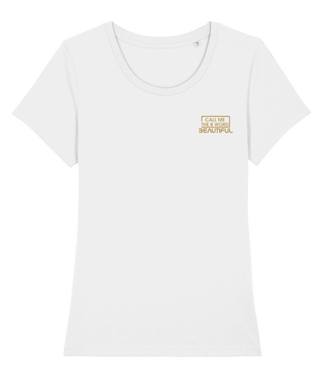 Call Me The B Word Beautiful, Women's, Organic Cotton T-Shirt, Small Gold Left Chest Logo