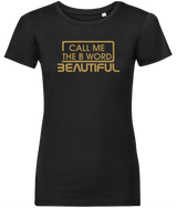 Call Me The B Word Beautiful, Gold Logo, Pure Organic T-Shirt, Contemporary Fit