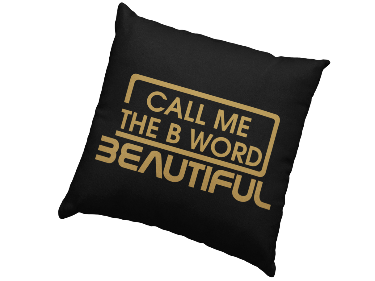 Call Me The B Word Beautiful, Throw, Pillow, Cushion, Gold Logo