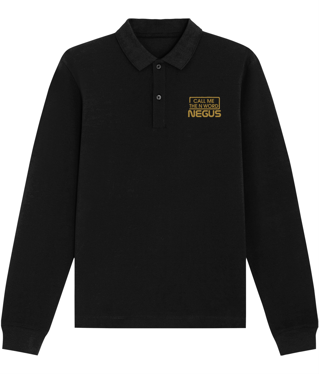 Call Me The N Word Negus, Long Sleeve Cotton Polo Shirt, Gold Logo, Various Colours