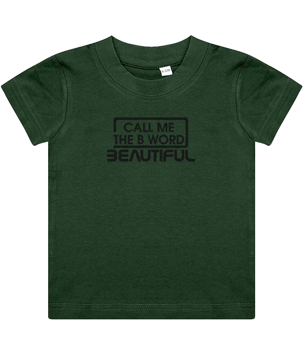 Call Me The B Word Beautiful, Girls, Baby, Toddler, Infant T-Shirt, Black Logo, Various colours