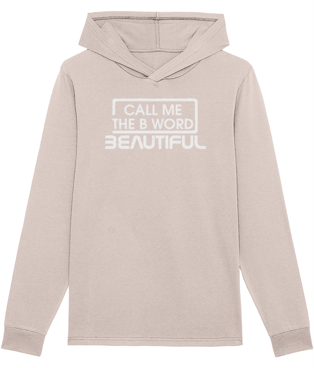 Call Me The B Word Beautiful, White Logo, No Pocket, Organic Ring-Spun Combed Cotton Hoodie