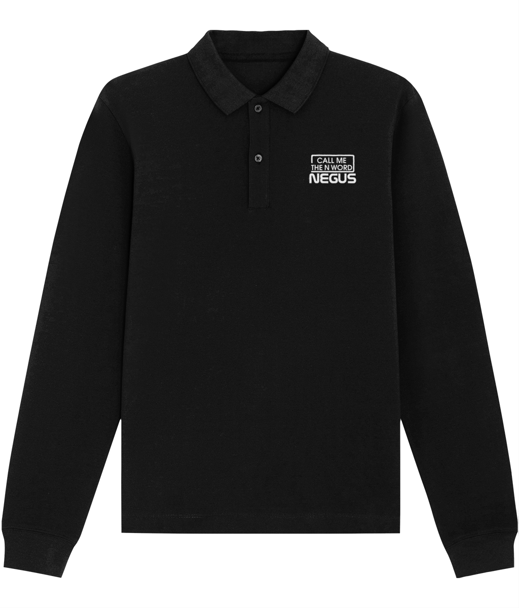 Call Me The N Word Negus, Long Sleeve Cotton Polo Shirt, White Logo, Various Colours