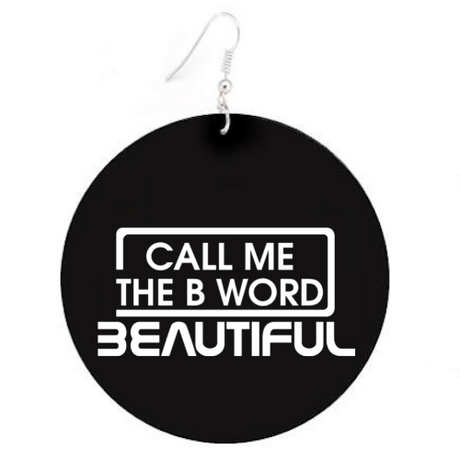 Call Me The B Word Beautiful, Flat Round Disc Earrings, White Logo