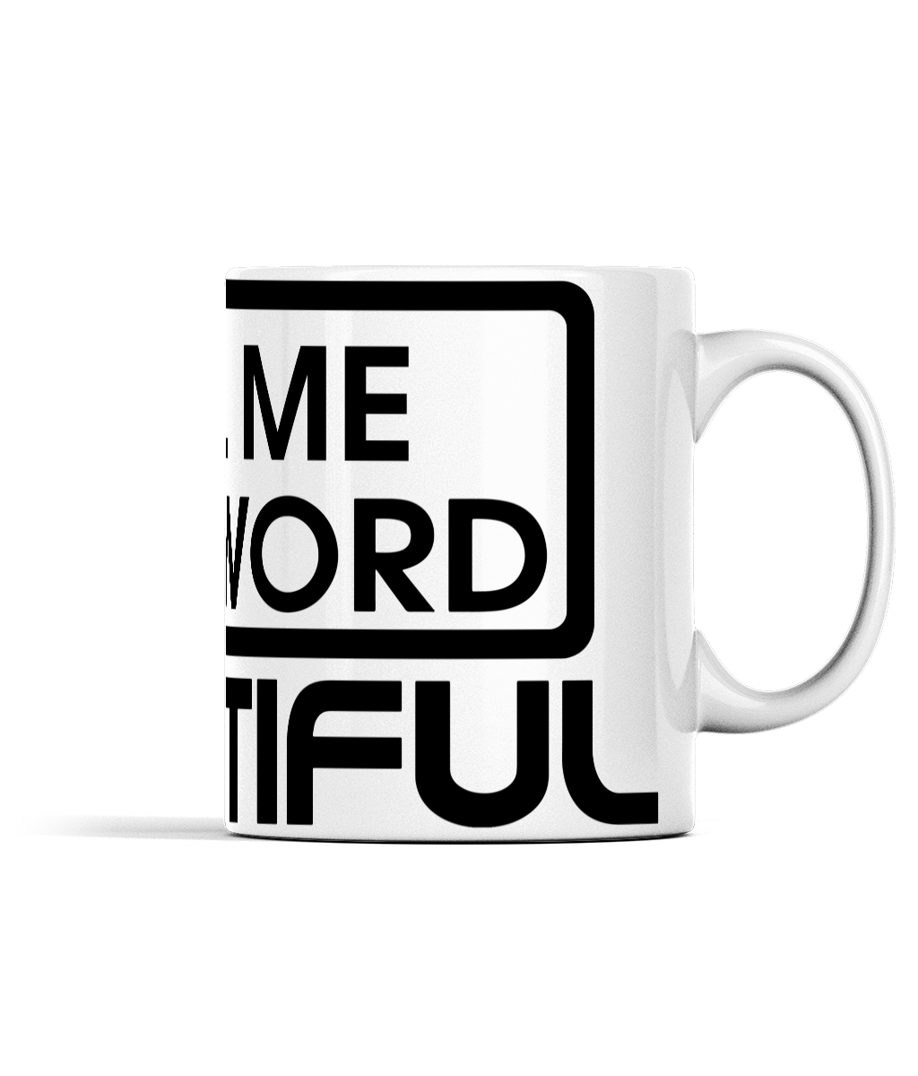 Call Me The B Word Beautiful, Ceramic Cup, White/Black, 11oz
