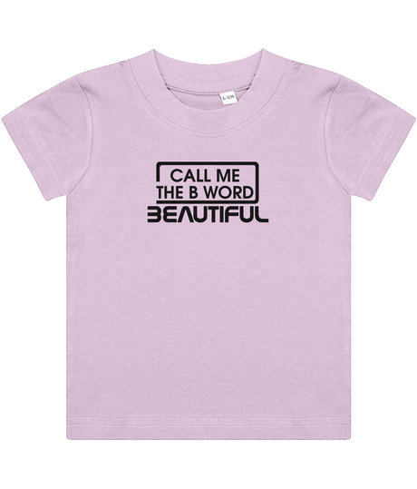 Call Me The B Word Beautiful, Girls, Baby, Toddler, Infant T-Shirt, Black Logo, Various colours