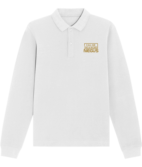 Call Me The N Word Negus, Long Sleeve Cotton Polo Shirt, Gold Logo, Various Colours