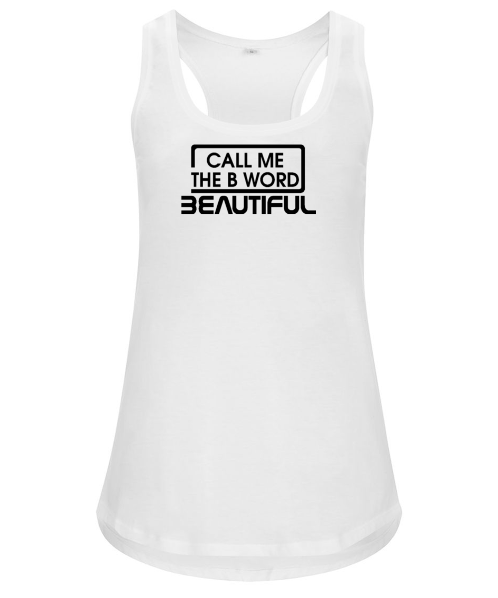 Call Me The B Word Beautiful, Organic Cotton, Active Loose Vest Top, Black Centre Logo