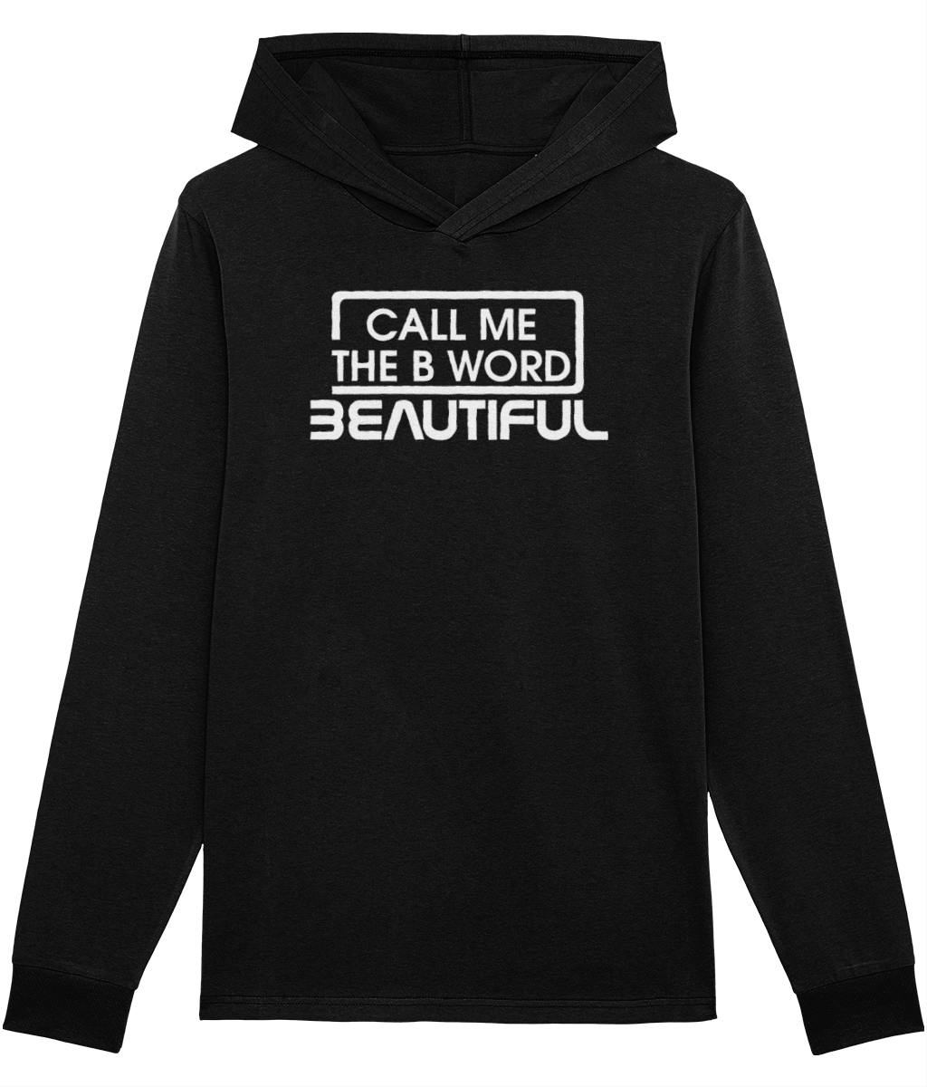 Call Me The B Word Beautiful, White Logo, No Pocket, Organic Ring-Spun Combed Cotton Hoodie