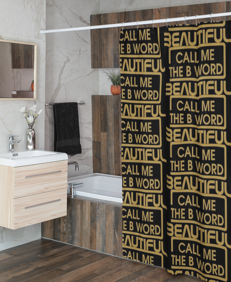 Call Me The B Word Beautiful, Shower Curtain, 71 x 74" (180 x 188 cm)