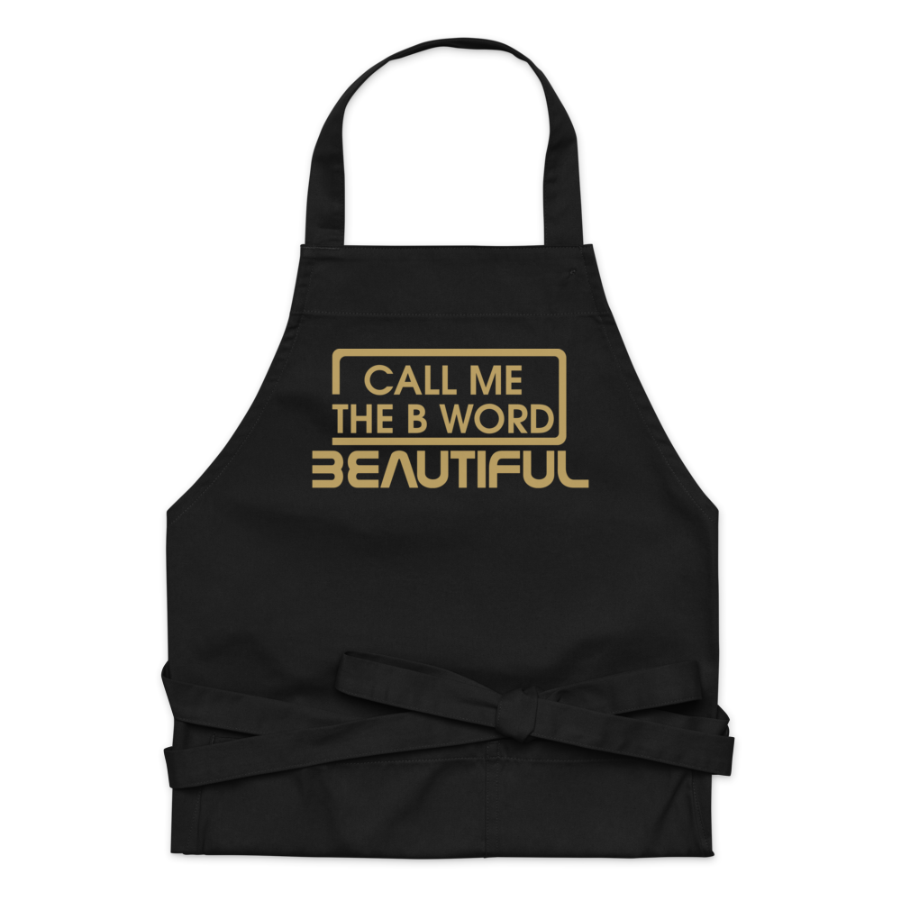 Call Me The B Word Beautiful, Organic Cotton Apron, One Size