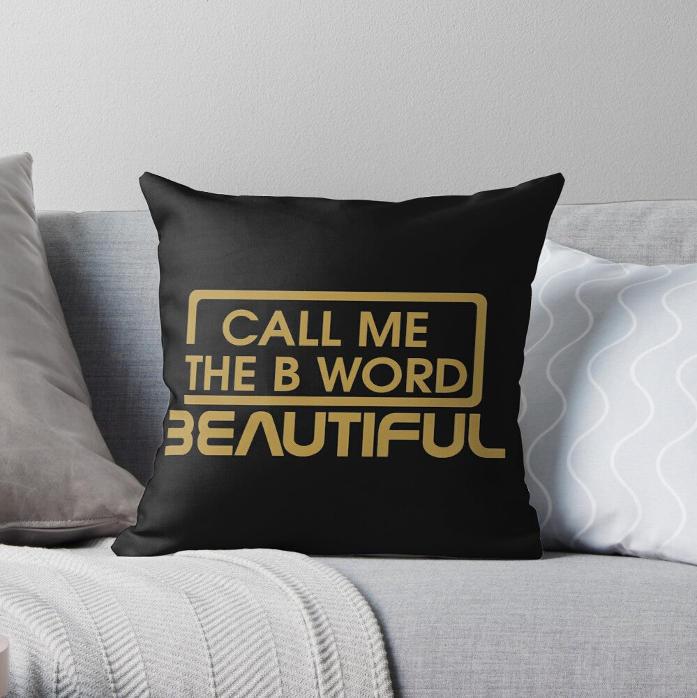 Call Me The B Word Beautiful, Throw, Pillow, Cushion, Gold Logo
