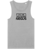 Call Me The N Word Negus, Men's Organic Tank Top, Black Centre Logo, Various Colours